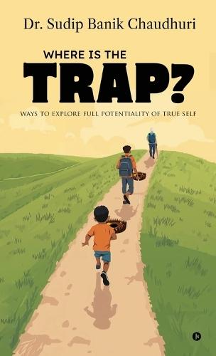 Where is the trap?: Ways to explore full potentiality of true self