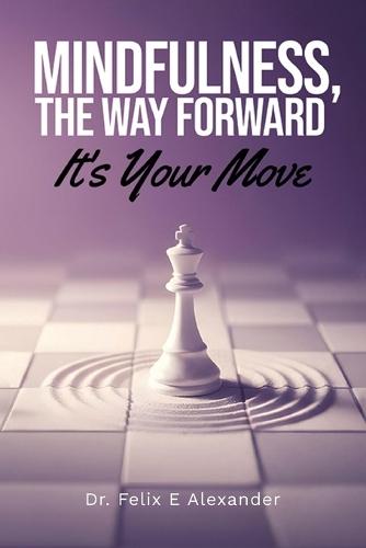 Mindfulness, The Way Forward, It's Your Move