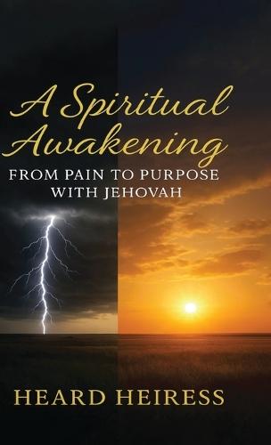 A Spiritual Awakening, From Pain to Purpose with Jehovah