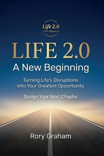 Life 2.0, A New Beginning