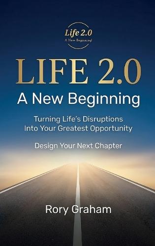 Life 2.0, A New Beginning