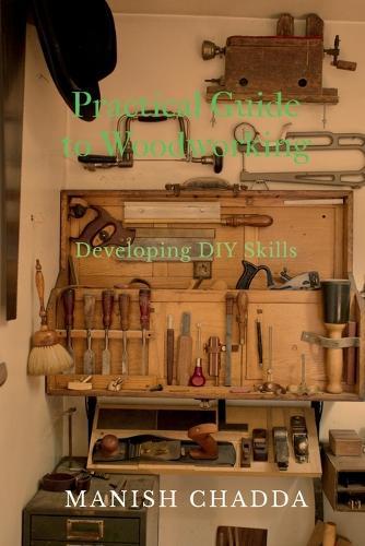 Practical Guide to Woodworking: Developing DIY Skills