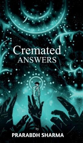 Cremated Answers: For those who find beauty in the ashes