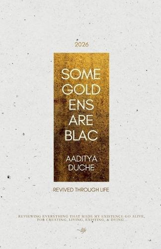 Some Goldens Are Blac: revived through life