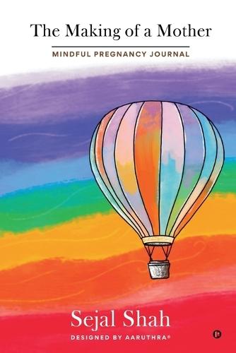 The Making of a Mother: Mindful Pregnancy Journal