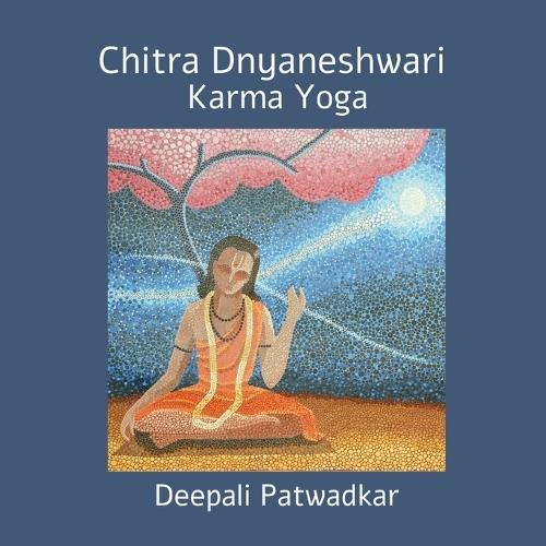 Chitra Dnyaneshwari: Karma Yoga: चित्र ज्ञानेश्वरी कर्म योग