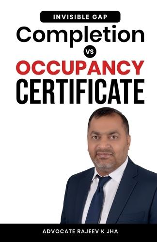 Completion vs Occupancy Certificate: ""The Invisible Gap""