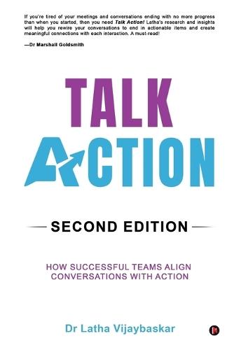 Talk Action: Second Edition: How Successful Teams Align Conversations With Action
