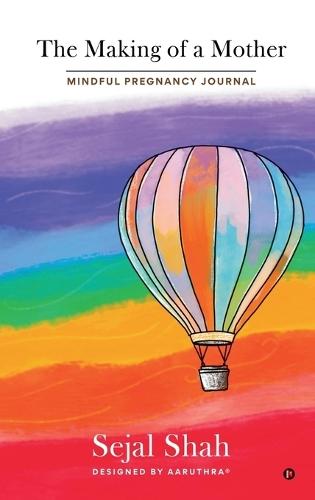 The Making of a Mother: Mindful Pregnancy Journal