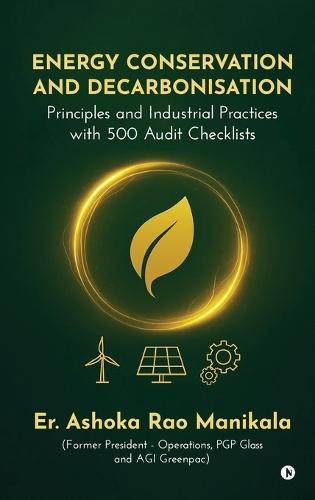 Energy Conservation and Decarbonisation: Principles and Industrial Practices with 500 Audit Checklists