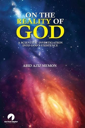 On The Reality of God: A Scientific Investigation Into God's Existence