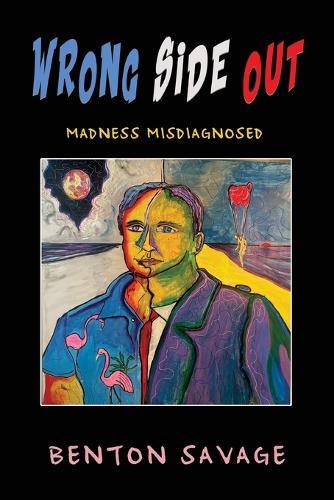 Wrong Side Out: Madness Misdiagnosed