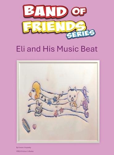 Band of Friends: Eli and His Music Beat