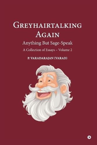 Greyhairtalking Again: Anything But Sage-Speak