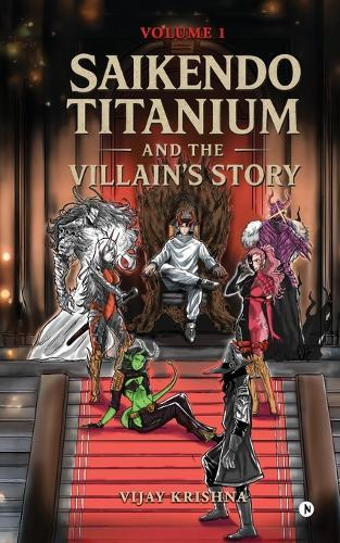 SAIKENDO TITANIUM and The Villain's Story