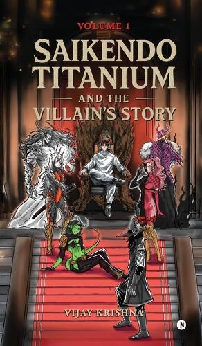 SAIKENDO TITANIUM and The Villain's Story