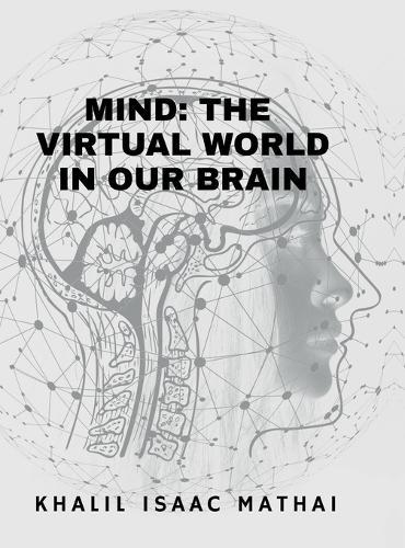 Mind- The Virtual World in Our Brains