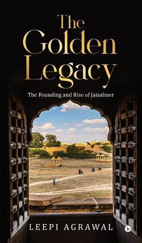 The Golden Legacy: The Founding and Rise of Jaisalmer