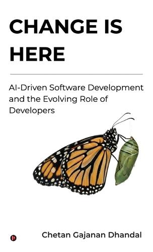Change Is Here: AI-Driven Software Development and the Evolving Role of Developers