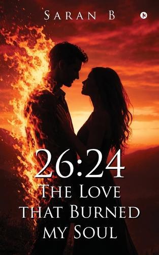 26: 24-The Love that Burned my Soul