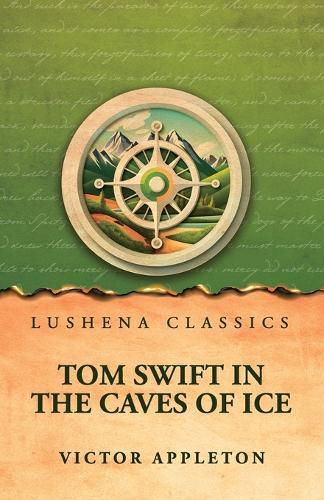 Tom Swift in the Caves of Ice