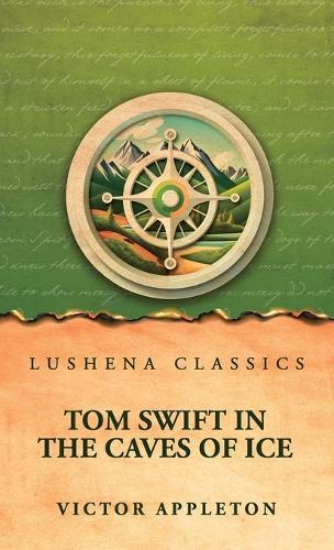 Tom Swift in the Caves of Ice