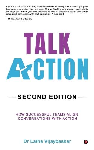 Talk Action: Second Edition: How Successful Teams Align Conversations With Action