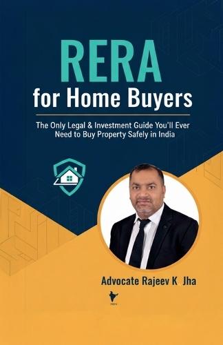 RERA for Home Buyers: The Only Legal & Investment Guide You'll Ever Need to Buy Property Safely in India