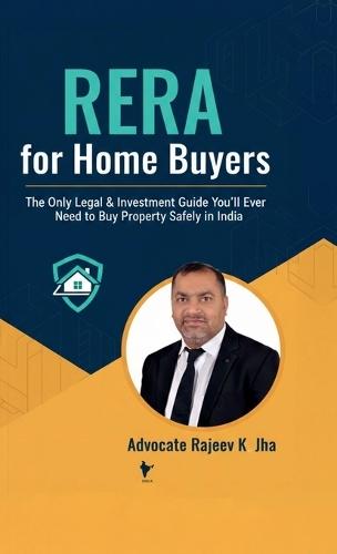 RERA for Home Buyers: The Only Legal & Investment Guide You'll Ever Need to Buy Property Safely in India