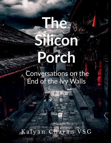 The Silicon Porch: Conversations on the End of the Ivy Walls