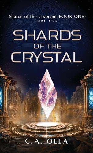 Shards of the Crystal, Shards of the Covenant BOOK ONE PART TWO