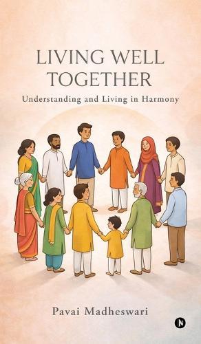 Living Well Together: Understanding and Living in Harmony