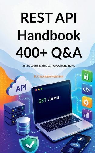 REST API Handbook 400+ Q&A: Smart Learning through Knowledge Bytes