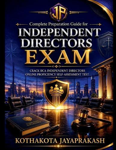Complete Preparation Guide for Independent Directors Exam: Crack IICA Independent Directors Online Proficiency self-assessment Test