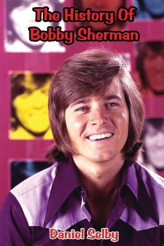 The History Of Bobby Sherman