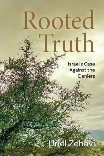 Rooted Truth: Israel's Case Against the Deniers