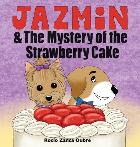 Jazmin & The Mystery of the Strawberry Cake: A Sweet Children's Book About Sharing