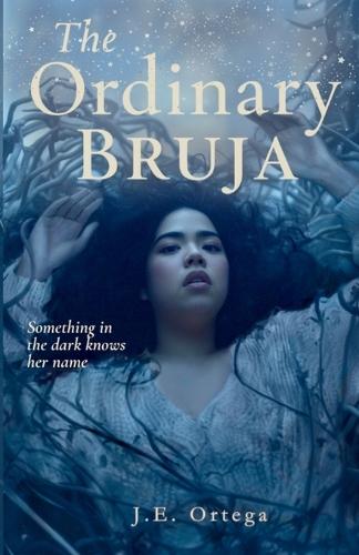 The Ordinary Bruja: Marisol's Story