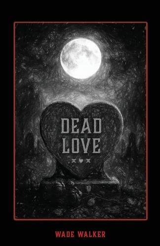 Dead Love: Apocalyptic Pop Sonnets