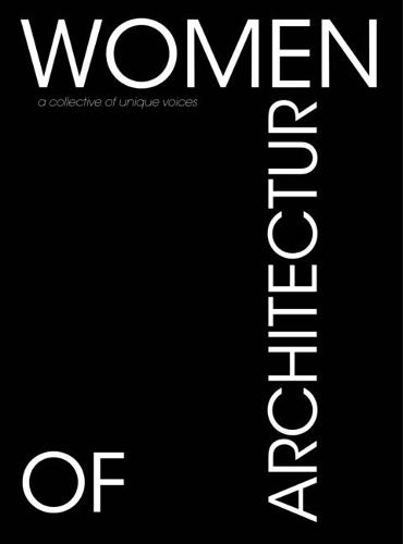Women of Architecture: A Collective of Unique Voices