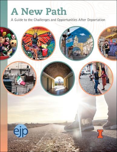 A New Path: A Guide to the Challenges and Opportunities After Deportation