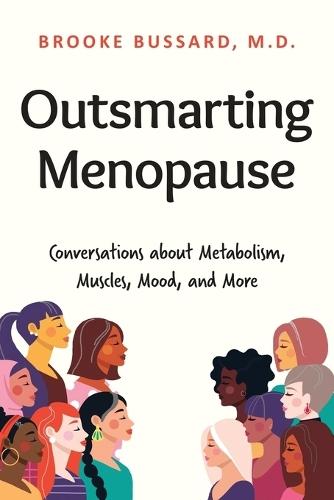 Outsmarting Menopause: Conversations about Metabolism, Muscles, Mood, and More