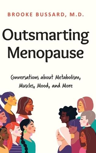 Outsmarting Menopause: Conversations about Metabolism, Muscles, Mood, and More