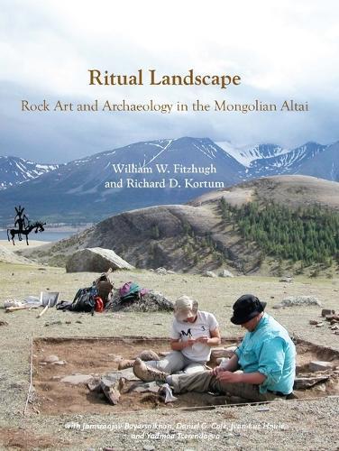 Ritual Landscape: Rock Art and Archaeology in the Mongolian Altai
