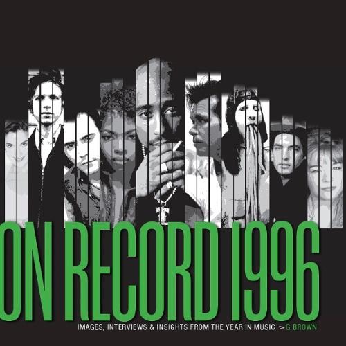On Record: Vol. 12  1996: Images, Interviews & Insights From the Year in Music