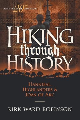 Hiking Through History: Hannibal, Highlanders & Joan of Arc