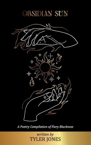 Obsidian Sun: A Poetry Compilation of Fiery Blackness: A Poetry Compilation of Fiery Blackness