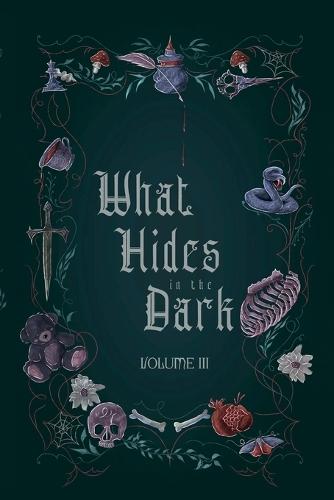 What Hides in the Dark: Volume III