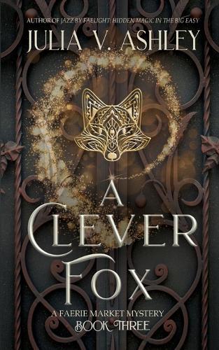A Clever Fox: A Faerie Market Mystery Book Three