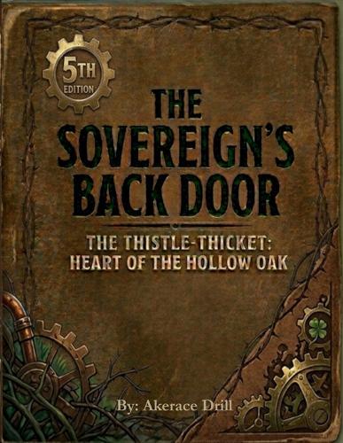 The Sovereign's Back Door: The Thistlethicket: Heart of the Hollow Oak